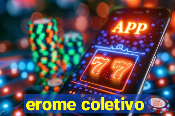 erome coletivo